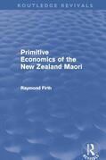 Firth |  Primitive Economics of the New Zealand Maori (Routledge Revivals) | Buch |  Sack Fachmedien