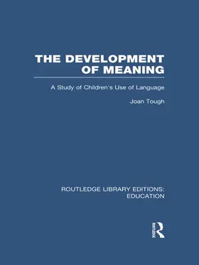 Tough |  The Development of Meaning (RLE Edu I) | Buch |  Sack Fachmedien