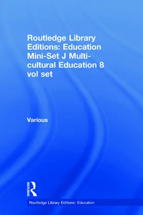 Various |  Routledge Library Editions: Education Mini-Set J Multi-cultural Education 8 vol set | Buch |  Sack Fachmedien