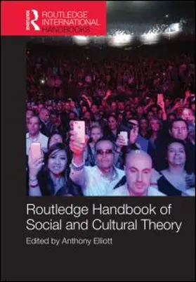 Elliott | Routledge Handbook of Social and Cultural Theory | Buch | 978-0-415-69609-8 | sack.de