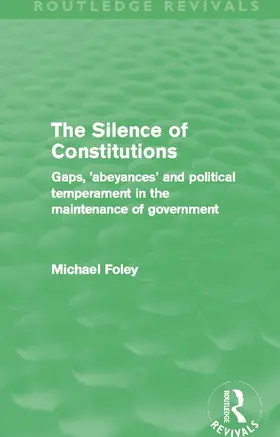 Foley | The Silence of Constitutions (Routledge Revivals) | Buch | 978-0-415-69632-6 | www.sack.de