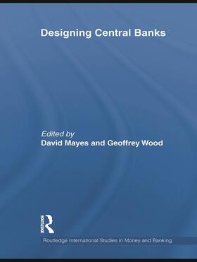 Mayes / Wood | Designing Central Banks | Buch | 978-0-415-69654-8 | sack.de