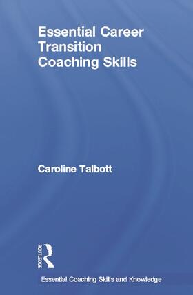 Talbott | Essential Career Transition Coaching Skills | Buch | 978-0-415-69666-1 | sack.de