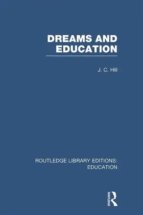Hill |  Dreams and Education (RLE Edu K) | Buch |  Sack Fachmedien