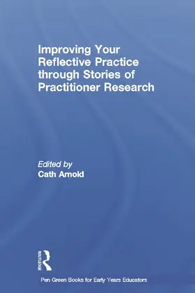 Arnold |  Improving Your Reflective Practice Through Stories of Practitioner Research | Buch |  Sack Fachmedien