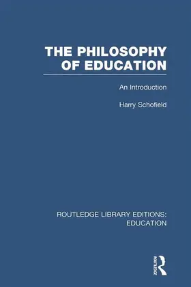 Schofield |  The Philosophy of Education (RLE Edu K) | Buch |  Sack Fachmedien