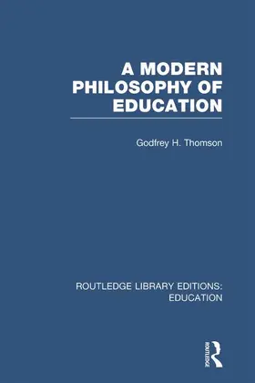 Thomson |  A Modern Philosophy of Education (RLE Edu K) | Buch |  Sack Fachmedien