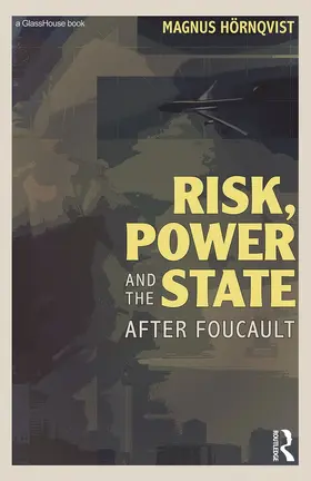 Hoernqvist / Hörnqvist |  Risk, Power and the State | Buch |  Sack Fachmedien