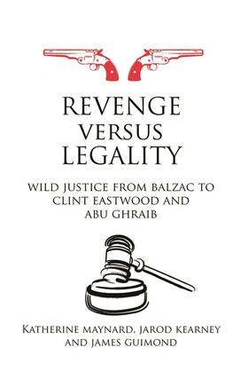 Maynard / Kearney / Guimond | Revenge versus Legality | Buch | 978-0-415-69772-9 | sack.de