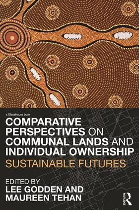 Godden / Tehan | Comparative Perspectives on Communal Lands and Individual Ownership | Buch | 978-0-415-69781-1 | sack.de