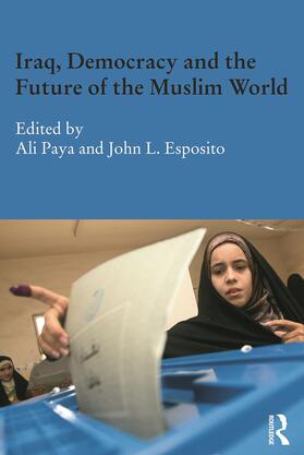 Paya / Esposito |  Iraq, Democracy and the Future of the Muslim World | Buch |  Sack Fachmedien