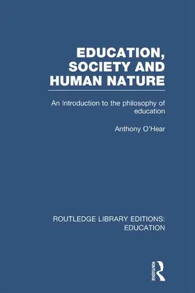 O'Hear |  Education, Society and Human Nature (RLE Edu K) | Buch |  Sack Fachmedien