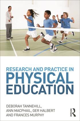 Tannehill / MacPhail / Halbert | Research and Practice in Physical Education | Buch | 978-0-415-69865-8 | sack.de