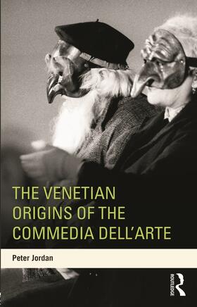 Jordan |  The Venetian Origins of the Commedia dell'Arte | Buch |  Sack Fachmedien