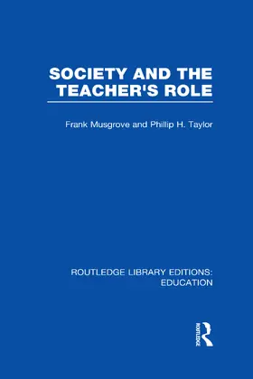 Musgrove / Taylor |  Society and the Teacher's Role (RLE Edu N) | Buch |  Sack Fachmedien