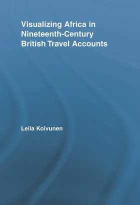 Koivunen |  Visualizing Africa in Nineteenth-Century British Travel Accounts | Buch |  Sack Fachmedien