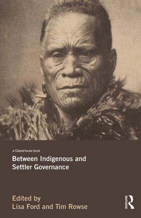 Ford / Rowse | Between Indigenous and Settler Governance | Buch | 978-0-415-69970-9 | sack.de