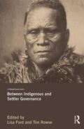 Ford / Rowse |  Between Indigenous and Settler Governance | Buch |  Sack Fachmedien