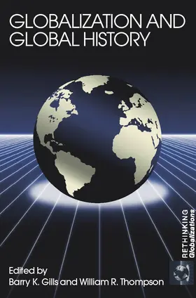 Gills / Thompson |  Globalization and Global History | Buch |  Sack Fachmedien