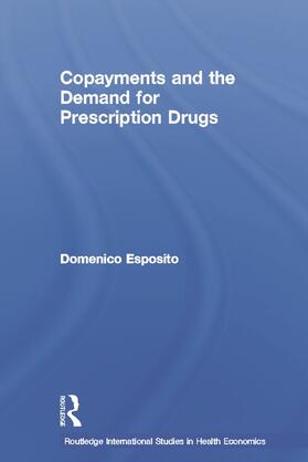 Esposito | Copayments and the Demand for Prescription Drugs | Buch | 978-0-415-70145-7 | sack.de