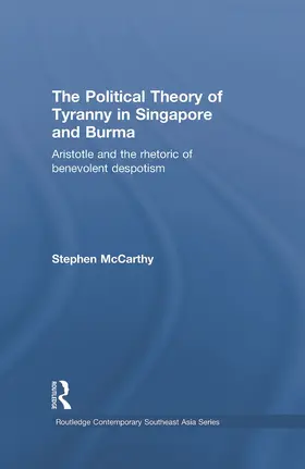 McCarthy |  The Political Theory of Tyranny in Singapore and Burma | Buch |  Sack Fachmedien