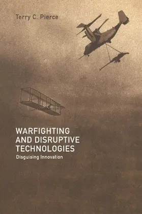 Pierce | Warfighting and Disruptive Technologies | Buch | 978-0-415-70189-1 | www.sack.de