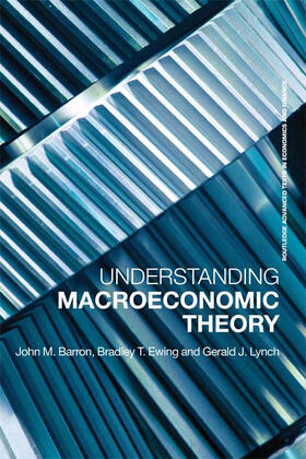 Ewing / Barron / Lynch | Understanding Macroeconomic Theory | Buch | 978-0-415-70196-9 | sack.de
