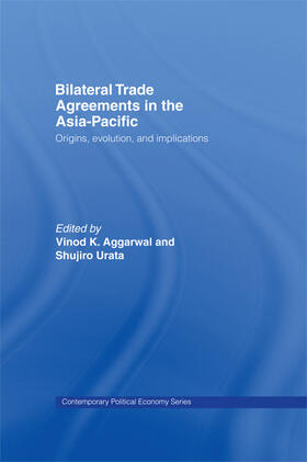 Aggarwal / Urata |  Bilateral Trade Agreements in the Asia-Pacific | Buch |  Sack Fachmedien