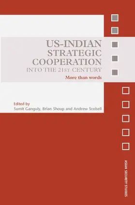 Ganguly / Scobell / Shoup | US-Indian Strategic Cooperation into the 21st Century | Buch | 978-0-415-70216-4 | sack.de