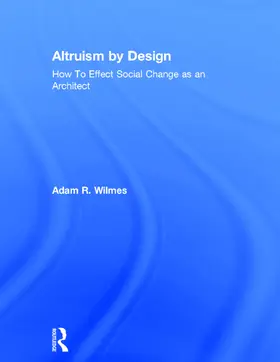 Wilmes |  Altruism by Design | Buch |  Sack Fachmedien