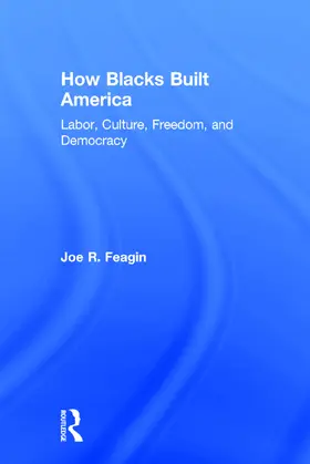 Feagin |  How Blacks Built America | Buch |  Sack Fachmedien