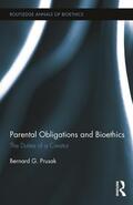 Prusak |  Parental Obligations and Bioethics | Buch |  Sack Fachmedien