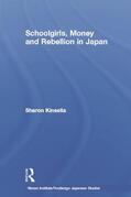 Kinsella |  Schoolgirls, Money and Rebellion in Japan | Buch |  Sack Fachmedien