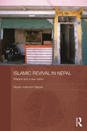 Adamson Sijapati |  Islamic Revival in Nepal | Buch |  Sack Fachmedien