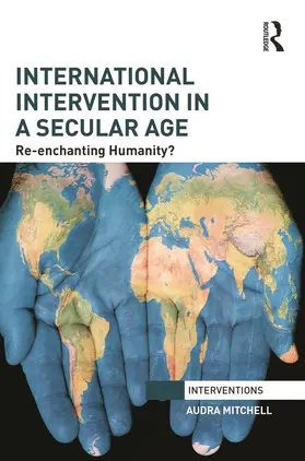 Mitchell | International Intervention in a Secular Age | Buch | 978-0-415-70506-6 | www.sack.de