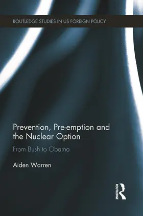 Warren |  Prevention, Pre-emption and the Nuclear Option | Buch |  Sack Fachmedien