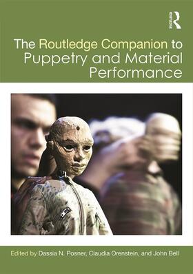 Posner / Orenstein / Bell | The Routledge Companion to Puppetry and Material Performance | Buch | 978-0-415-70540-0 | sack.de