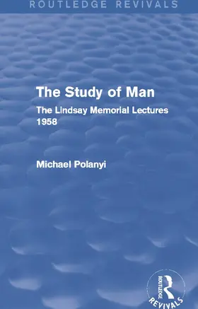 Polanyi | The Study of Man (Routledge Revivals) | Buch | 978-0-415-70543-1 | www.sack.de