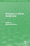 Pacione |  Progress in Urban Geography (Routledge Revivals) | Buch |  Sack Fachmedien