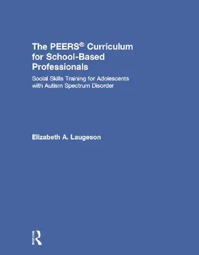Laugeson | The PEERS (R) Curriculum for School Based Professionals | Buch | 978-0-415-70576-9 | www.sack.de