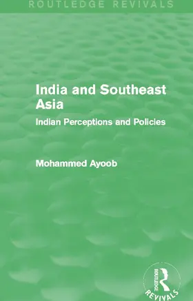 Ayoob | India and Southeast Asia (Routledge Revivals) | Buch | 978-0-415-70673-5 | www.sack.de