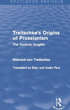Treitschke |  Treitschke's Origins of Prussianism (Routledge Revivals) | Buch |  Sack Fachmedien