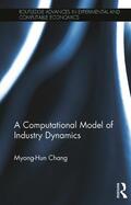Chang |  A Computational Model of Industry Dynamics | Buch |  Sack Fachmedien
