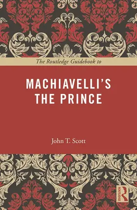 Scott |  The Routledge Guidebook to Machiavelli's The Prince | Buch |  Sack Fachmedien