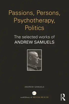 Samuels |  Passions, Persons, Psychotherapy, Politics | Buch |  Sack Fachmedien