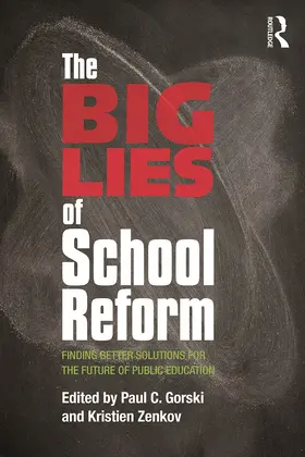 Gorski / Zenkov |  The Big Lies of School Reform | Buch |  Sack Fachmedien
