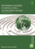 Weber |  Rethinking Border Control for a Globalizing World | Buch |  Sack Fachmedien