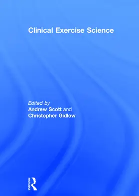 Scott / Gidlow | Clinical Exercise Science | Buch | 978-0-415-70840-1 | sack.de