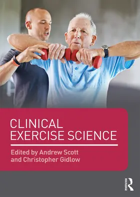 Scott / Gidlow | Clinical Exercise Science | Buch | 978-0-415-70841-8 | sack.de