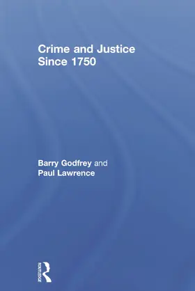 Godfrey / Lawrence |  Crime and Justice since 1750 | Buch |  Sack Fachmedien